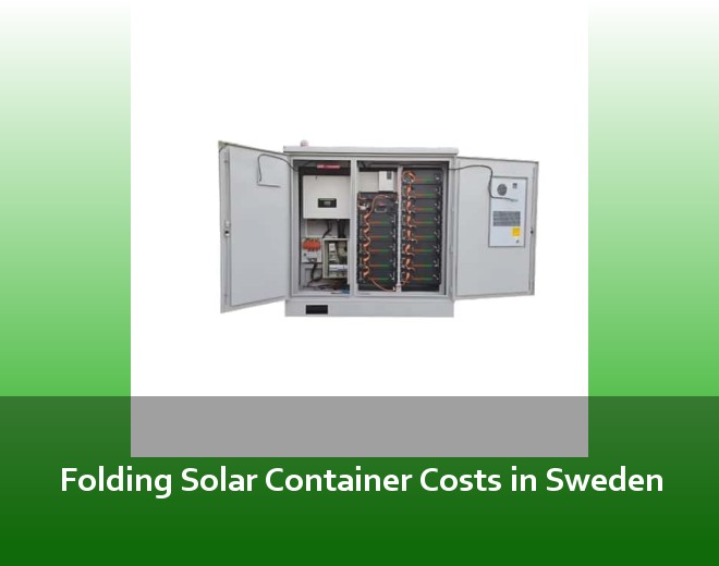 Folding Solar Container Costs in Sweden